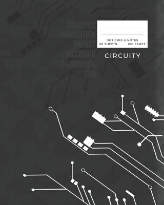 Circuity: Stem Project Notebook: Dot Grid & Cornell Journal - Designs, Tech