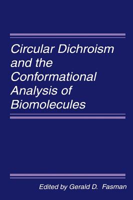 Circular Dichroism and the Conformational Analysis of Biomolecules - Fasman, G D (Editor)