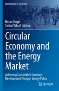 Circular Economy and the Energy Market: Achieving Sustainable Economic Development Through Energy Policy