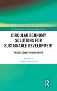 Circular Economy Solutions for Sustainable Development: Perspectives from Europe