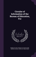 Circular of Information of the Bureau of Education, For