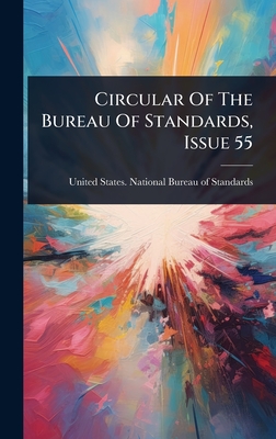 Circular Of The Bureau Of Standards, Issue 55 - United States National Bureau of Sta (Creator)