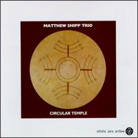 Circular Temple - Matthew Shipp Trio