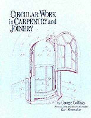 Circular Work in Carpentry and Joinery - Collings, George