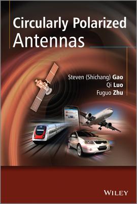 Circularly Polarized Antennas - Gao, Steven Shichang, and Luo, Qi, and Zhu, Fuguo
