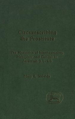 Circumscribing the Prostitute - Shields, Mary E, and Mein, Andrew (Editor), and Camp, Claudia V (Editor)