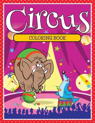 Circus Coloring Book - Speedy Publishing LLC