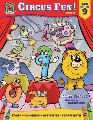 Circus Fun!: Add Up To 9 - Garnsworthy, Marlo (Editor), and Epstein, Marty