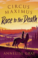 Circus Maximus: Race to the Death: A Roman Adventure