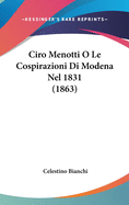 Ciro Menotti O Le Cospirazioni Di Modena Nel 1831 (1863)