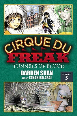 Cirque Du Freak: The Manga, Vol. 3: Tunnels of Blood - Shan, Darren, and Arai, Takahiro, and Paul, Stephen (Text by)