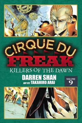 Cirque Du Freak: The Manga, Vol. 9: Killers of the Dawn - Shan, Darren, and Arai, Takahiro, and Paul, Stephen (Translated by)
