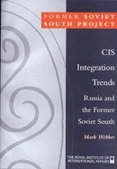Cis Integration Trends: Russia and the Former Soviet South - Webber, Mark