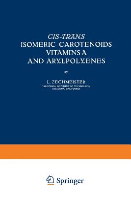 Cis-Trns Isomeric Carotenoids Vitamins A and Arylpolyenes - Zechmeister, Laczlo