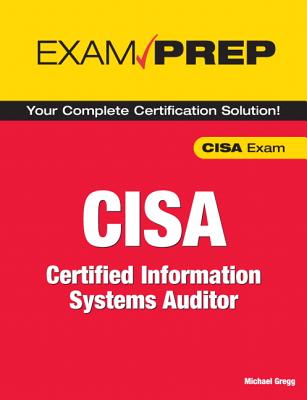 CISA Exam Prep: Certified Information Systems Auditor - Gregg, Michael