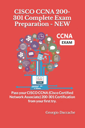 CISCO CCNA 200-301 Complete Exam Preparation - NEW: Pass your CISCO CCNA (Cisco Certified Network Associate) 200-301 Certification from your first try.