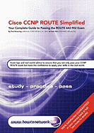Cisco CCNP ROUTE Simplified: Your Complete Guide to Passing the ROUTE 642-902 Exam
