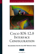 Cisco IOS 12.0 Interface Configuration