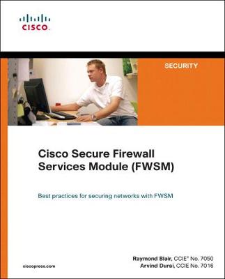 Cisco Secure Firewall Services Module (FWSM) - Blair, Raymond, and Durai, Arvind