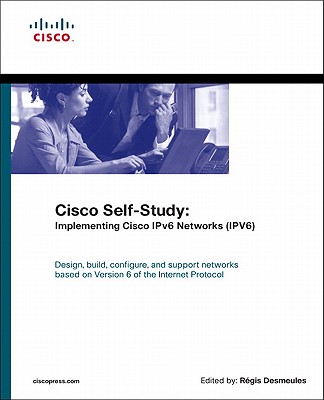 Cisco Self-Study: Implementing Cisco IPv6 Networks (IPV6) (paperback) - Desmeules, Regis