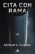 Cita Con Rama (Edici?n Ilustrada) / Rendezvous with Rama. Illustrated Edition