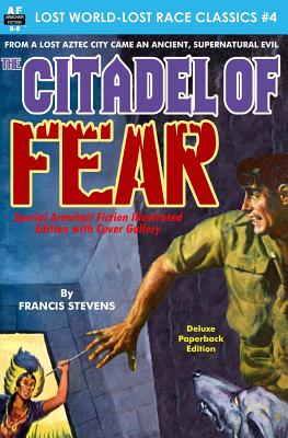 Citadel of Fear, Special Armchair Fiction Illustrated Edition with Cover Gallery - Stevens, Francis