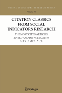 Citation Classics from Social Indicators Research: The Most Cited Articles Edited and Introduced by Alex C. Michalos
