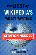 [Citation Needed]: The Best of Wikipedia's Worst Writing
