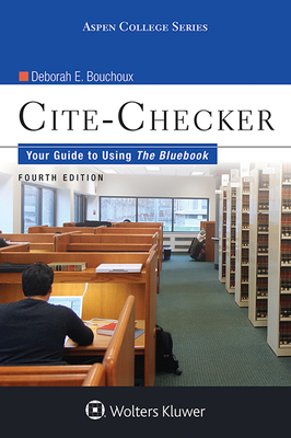 Cite-Checker: Your Guide to Using the Bluebook - Bouchoux, Deborah E