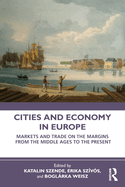 Cities and Economy in Europe: Markets and Trade on the Margins from the Middle Ages to the Present