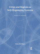 Cities and Regions as Self-Organizing Systems: Models of Complexity