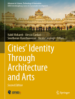 Cities' Identity Through Architecture and Arts - Mohareb, Nabil (Editor), and Cardaci, Alessio (Editor), and Maruthaveeran, Sreetheran (Editor)