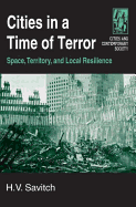 Cities in a Time of Terror: Space, Territory, and Local Resilience: Space, Territory, and Local Resilience