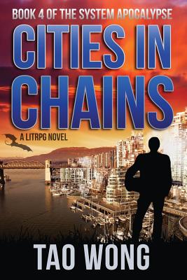 Cities in Chains: An Apocalyptic LitRPG - Wong, Tao