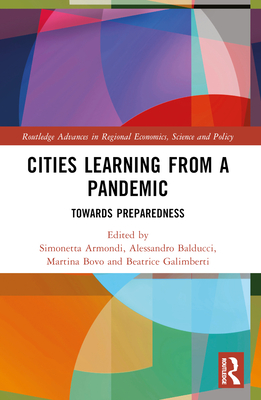 Cities Learning from a Pandemic: Towards Preparedness - Armondi, Simonetta (Editor), and Balducci, Alessandro (Editor), and Bovo, Martina (Editor)