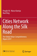 Cities Network Along the Silk Road: The Global Urban Competitiveness Report 2017