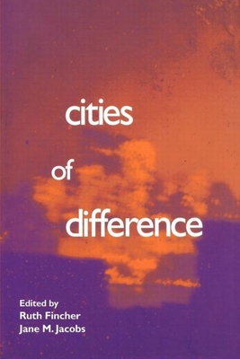 Cities of Difference - Fincher, Ruth (Editor), and Jacobs, Jane M, PhD (Editor)