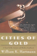 Cities of Gold: A Novel of the Ancient and Modern Southwest