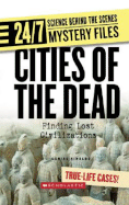 Cities of the Dead: Finding Lost Civilizations - Rinaldo, Denise