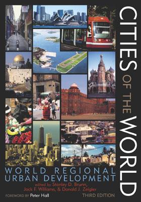 Cities of the World: World Regional Urban Development - Brunn, Stanley D, PhD, and Williams, Jack F, and Zeigler, Donald J