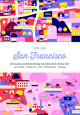 Citix60: San Francisco: 60 Local Creatives Show You the Best of the City - Victionary (Editor)