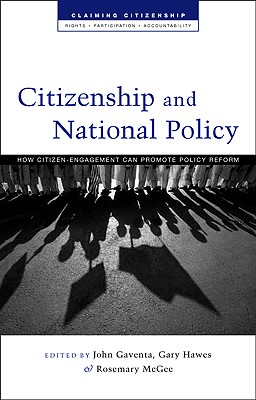 Citizen Action and National Policy Reform: Making Change Happen - Naciri, Raba (Contributions by), and Gaventa, John (Editor), and Baviskar, Amita (Contributions by)