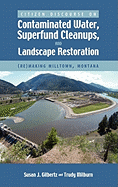 Citizen Discourse on Contaminated Water, Superfund Cleanups, and Landscape Restoration: (Re)Making Milltown, Montana