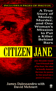 Citizen Jane: A True Story of Money, Murder, and One Woman's Mission to - Dalessandro, James, and Alexander, Jane, and Mehnert, David