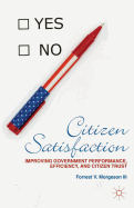 Citizen Satisfaction: Improving Government Performance, Efficiency, and Citizen Trust