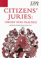 Citizens' Juries: Theory into Practice - Coote, Anna, and Lenaghan, Jo