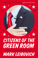 Citizens of the Green Room: Profiles in Courage and Self-Delusion
