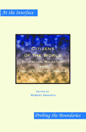 Citizens of the World: Pluralism, Migration and Practices of Citizenship
