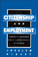 Citizenship and Employment: Investigating Post-Industrial Options