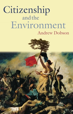 Citizenship and the Environment - Dobson, Andrew